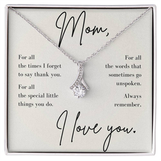 Mom, Always Remember I Love You - Simplistic Pendant Necklace